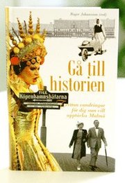 G� till historien. Tolv vandringar f�r dig som vill uppt�cka Malm�. (inbunden)