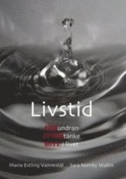 Livstid : f�rundran, eftertanke, mitt i livet (inbunden)