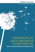 Finansiering av unga, innovativa tillvxtfretag : bsta och komplementr marknadspolitik