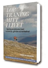 L�ptr�ning mitt i livet : spring snabbare med kunskap, gl�dje och enkelhet (h�ftad)