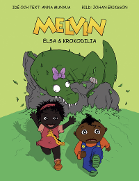 Melvin, Elsa & Krokodilia (inbunden)