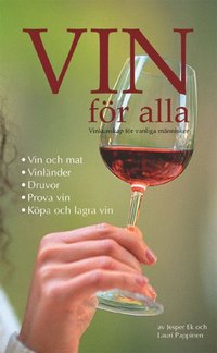 Vin f�r alla - Vinkunskap f�r vanliga m�nniskor (inbunden)