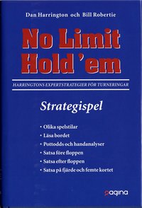 No Limit Hold'em, Strategispel : Harringtons expertstrategier f�r turneringar (h�ftad)