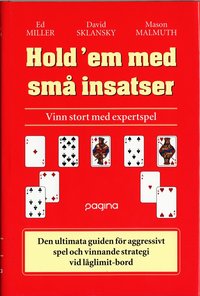 Hold'em med sm� insatser : Vinn stort med expertspel (inbunden)
