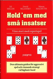 Hold'em med sm� insatser : Vinn stort med expertspel (inbunden)