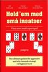Hold'em med sm� insatser : Vinn stort med expertspel