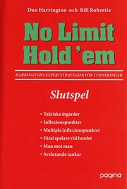 No Limit Hold'em, Slutspel : Harringtons expertstrategier f�r turneringar (inbunden)
