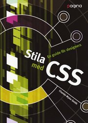 Stila med CSS - En guide f�r designers (h�ftad)
