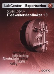 Svenska IT-s�kerhetshandboken 1.0 (h�ftad)