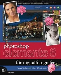 Photoshop Elements 8 f�r digitalfotografer (h�ftad)
