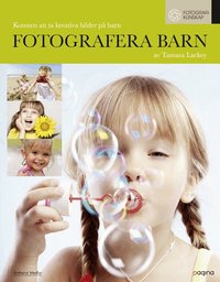 Fotografera barn : konsten att ta kreativa bilder p� barn (h�ftad)