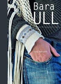 Bara ull : 75 idéer för dig och ditt hem (inbunden)