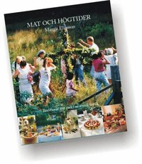 Mat och h�gtider : traditioner �ret runt i en svensk familj (kartonnage)
