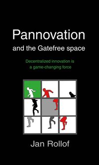 Pannovation and the Gatefree Space, decentralized innovation is a game-changing force