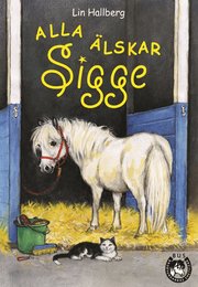 Alla �lskar Sigge (inbunden)