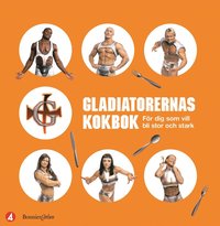 Bokomslag Gladiatorernas kokbok (inbunden)