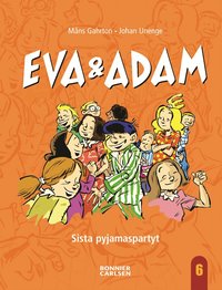 Eva och Adam : sista pyjamaspartyt (inbunden)
