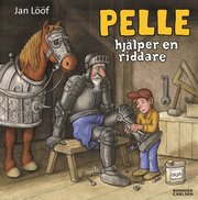 Pelle hj�lper en riddare (inbunden)