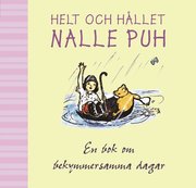 Helt och h�llet Nalle Puh : en bok f�r bekymmersamma dagar (h�ftad)