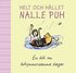 Helt och h�llet Nalle Puh : en bok f�r bekymmersamma dagar