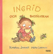 Ingrid och bassiluskan (inbunden)