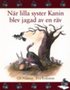 Lilla syster Kanin blir jagad av en r�v