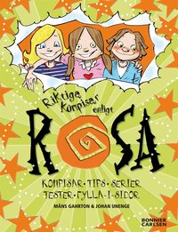 Riktiga kompisar enligt Rosa : kompisar, tester, serier, tips, musik, fylla-i-sidor (inbunden)