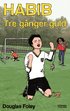 Habib: Tre g�nger guld