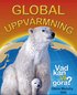 Global uppv�rmning : vad kan vi g�ra?