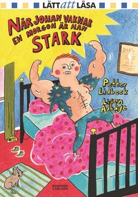 N�r Johan vaknar en morgon �r han stark (kartonnage)