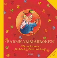 Lilla barnkammarboken : rim och ramsor f�r h�nder, f�tter och kropp (inbunden)