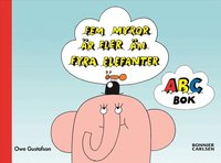 Fem myror �r fler �n fyra elefanter. ABC-bok (inbunden)