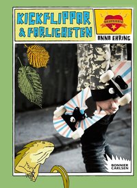 Kickflippar och farligheten (inbunden)
