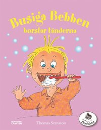 Busiga Bebben borstar t�nderna (inbunden)