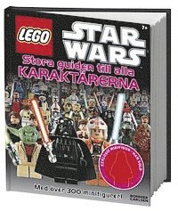 LEGO Star Wars : stora guiden till alla karakt�rerna (inbunden)