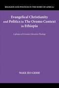 Evangelical Christianity and Politics in the Oromo Context in Ethiopia
