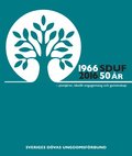 Sveriges Dvas Ungdomsfrbund : 50-rsjubileum 1966-2016 - pionjrer, ideellt engagemang och gemenskap