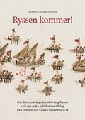 Ryssen kommer! : om den olycksalige landshvdingen Ramse och den ryska galrflottans tillslag mot Holmn och Ume i september 1714