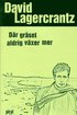 D�r gr�set aldrig v�xer mer