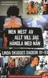 Men mest av allt vill jag h�ngla med n�n : Linda Skugges dagbok 91-93