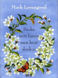 Sucka mitt hj�rta men brist dock ej (inbunden)