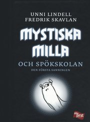 Mystiska Milla och sp�kskolan : den f�rsta sanningen (inbunden)