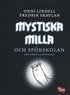 Mystiska Milla och sp�kskolan : den f�rsta sanningen