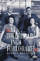 Vi tolererar inga f�rlorare : klanen Kennedy (inbunden)