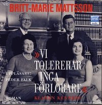Vi tolererar inga f�rlorare : klanen Kennedy (ljudbok)