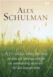 Att vara med henne �r som att springa uppf�r en sommar�ng utan att bli det minsta tr�tt (inbunden)