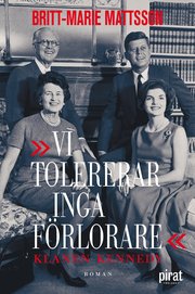 Vi tolererar inga f�rlorare - klanen Kennedy (e-bok)