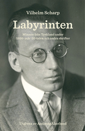 Labyrinten : minnen frn Tyskland under 1920- och -30-talen och andra skrifter