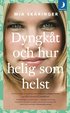 Dyngk�t och hur helig som helst