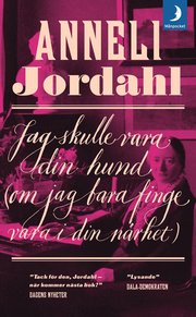 Jag skulle vara din hund (om jag bara finge vara i din n�rhet) (pocket)